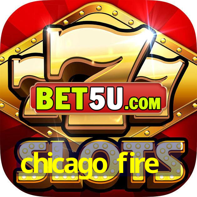 chicago fire